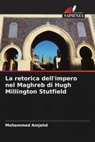 Mohammed Amjahd - La retorica dell'impero nel Maghreb di Hugh Millington Stutfield