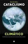 Gabrielle Walker - Cataclismo Climático: Hace 700 Millones de Años La Tierra Sufrió Una Catástrofe Climática Y Sobrevivió