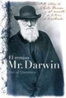 David Quammen - El Remiso Mr. Darwin: Un Retrato Íntimo de Charles Darwin Y El Desarrollo de la Teoría de la Evolución