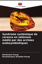 Parameswara Achutha Kurup, Ravikumar Kurup - Syndrome systémique de carence en sélénium médié par des archées endosymbiotiques
