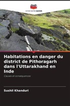 Sushil Khanduri - Habitations en danger du district de Pithoragarh dans l'Uttarakhand en Inde