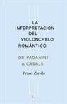 Trino Zurita Barroso - La Interpretación del Violonchelo Romántico: de Paganini a Casals