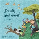 Hanane Kai, LOUISE SPILSBURY, Louise Spilsbury, Spilsbury Louise, Kai Hanane - Children in Our World: Death and Grief