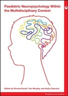 R Booth, Rhonda Booth, Tara Murphy, Kathy Zebracki, Rhonda Booth, Tara Murphy... - Paediatric Neuropsychology Within the Multidisciplinary Context