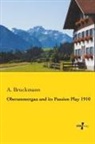 A Bruckmann, A. Bruckmann - Oberammergau and its Passion Play 1910
