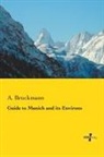 A. Bruckmann - Guide to Munich and its Environs