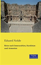 Eduard Nolde - Reise nach Innerarabien, Kurdistan und Armenien
