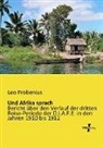 Leo Frobenius - Und Afrika sprach