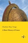 Charlotte Mary Yonge - A Short History of France