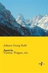 Johann G. Kohl, Johann Georg Kohl - Austria