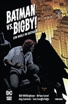 Brian Level, Bill Willingham - Batman vs. Bigby! - Ein Wolf in Gotham