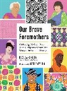 Joelle Avelino, Rozella Kennedy, Joelle Avelino - Our Brave Foremothers