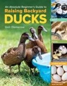 Gail Damerow, Damerow Gail - Absolute Beginner''s Guide to Raising Backyard Ducks
