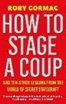 Rory Cormac - How To Stage A Coup