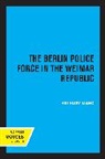 Hsi-huey Liang - Berlin Police Force in the Weimar Republic