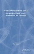 Tim Fields, Fields Tim - Game Development 2042 The Future of Game Design, Development, and Publishing