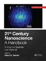 Klaus D. Sattler, Klaus D. (University of Hawaii Sattler, Klaus D. Sattler, Sattler Klaus D. - 21st Century Nanoscience a Handbook