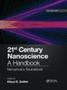 Klaus D. Sattler, Klaus D. (University of Hawaii Sattler, Klaus D. Sattler, Sattler Klaus D. - 21st Century Nanoscience a Handbook