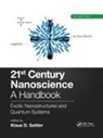 Klaus D. Sattler, Klaus D. (University of Hawaii Sattler, Klaus D. Sattler, Sattler Klaus D. - 21st Century Nanoscience a Handbook