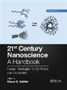 Klaus D. Sattler, Klaus D. (University of Hawaii Sattler, Klaus D. Sattler, Sattler Klaus D. - 21st Century Nanoscience a Handbook