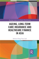 Sabrina Ching Yuen Luk, Sabrina Ching Yuen (National Technological Un Luk, Luk Sabrina Ching Yuen - Ageing, Long-Term Care Insurance and Healthcare Finance in Asia