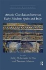 Kelley Helmstutler Mozzati Di Dio, Kelley (University of Vermont) Helmstutler Di Dio, Kelley Mozzati Helmstutler DI Dio, Tommaso Helmstutler DI Dio Mozzati, Kelley Helmstutler Di Dio, Kelley Helmstutler Di Dio... - Artistic Circulation Between Early Modern Spain and Italy