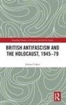 Joshua Cohen, Joshua (University of Leicester Cohen - British Antifascism and the Holocaust, 1945-79