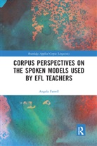 Angela Farrell - Corpus Perspectives on the Spoken Models Used By Efl Teachers