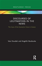 Angeliki Boubouka, Vaia Doudaki, Vaia Boubouka Doudaki - Discourses of Legitimation in the News