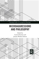 Lauren Schroer Freeman, Lauren Freeman, Jeanine Weekes Schroer - Microaggressions and Philosophy