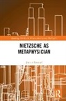 Justin Remhof, Remhof Justin - Nietzsche As Metaphysician