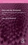 Peter Gourevitch - Paris and the Provinces