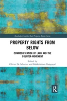 Olivier (Professor De Schutter, Olivier Rajagopal De Schutter, Olivier De Schutter, Balakrishnan Rajagopal, Rajagopal Balakrishnan - Property Rights From Below