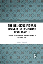 John A. Cotsonis - Religious Figural Imagery of Byzantine Lead Seals II