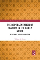William M. Owens - Representation of Slavery in the Greek Novel