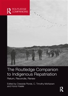 Cressida Mckeown Fforde, Cressida Fforde, Fforde Cressida, Honor Keeler, C. Timothy McKeown - Routledge Companion to Indigenous Repatriation