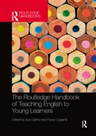Sue Copland Garton, Fiona Copland, Copland Fiona, Sue Garton - Routledge Handbook of Teaching English to Young Learners
