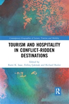 Rami K. Cakmak Isaac, Richard Butler, Erdinç Çakmak, Rami K. Isaac, Isaac Rami K. - Tourism and Hospitality in Conflict-Ridden Destinations