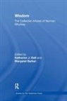 Margaret Barker, Katharine J. Barker Dell, Margaret Barker, Katharine J. Dell, Dell Katharine J. - Wisdom: The Collected Articles of Norman Whybray