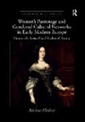 Adelina Modesti, Adelina (Latrobe University) Modesti - Womens Patronage and Gendered Cultural Networks in Early Modern Europe
