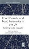 Dianna Smith, Dianna Thompson Smith, Claire Thompson, Thompson Claire - Food Deserts and Food Insecurity in the Uk