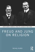 Michael Palmer - Freud and Jung on Religion