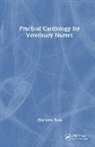 Charlotte Pace, Charlotte (Royal Veterinary College) Pace, Pace Charlotte - Practical Cardiology for Veterinary Nurses