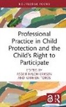 Asgeir Toros Falch-Eriksen, Asgeir Falch-Eriksen, Karmen Toros - Professional Practice in Child Protection and the Child s Right to
