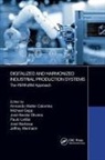 Armando Walter Gepp Colombo, José Barata, Jose Barbosa, José Barbosa, Armando W. Colombo, Armando Walter Colombo... - Digitalized and Harmonized Industrial Production Systems