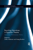 Sirkku Ibrahim Aaltonen, Sirkku Aaltonen, Aaltonen Sirkku, Areeg Ibrahim, Ibrahim Areeg - Rewriting Narratives in Egyptian Theatre