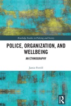 Jamie Ferrill - Police, Organization, and Wellbeing