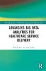Tiko Iyamu, Tiko (Cape Peninsula University of Technolo Iyamu, Iyamu Tiko - Advancing Big Data Analytics for Healthcare Service Delivery