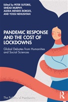 Peter (Soas University of London Sutoris, Aleida Mendes Borges, Sinéad Murphy, Yossi Nehushtan, Nehushtan Yossi, Peter Sutoris... - Pandemic Response and the Cost of Lockdowns