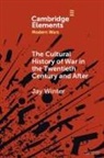 Jay Winter, Jay (Yale University Winter - Cultural History of War in the Twentieth Century and After